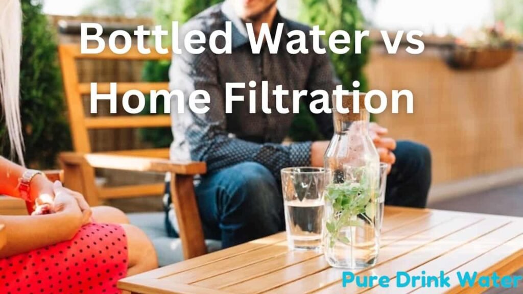 Bottled Water vs Home Filtration: which is the best option for drinking pure water