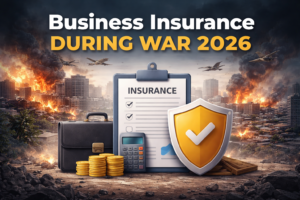 Business Insurance During War 2026 What Happens and How to Protect Your Company